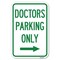 Signmission Doctors Parking Only With Right Arrow Heavy-Gauge Aluminum Sign, 12" x 18", A-1218-24135 A-1218-24135 - alternate 1